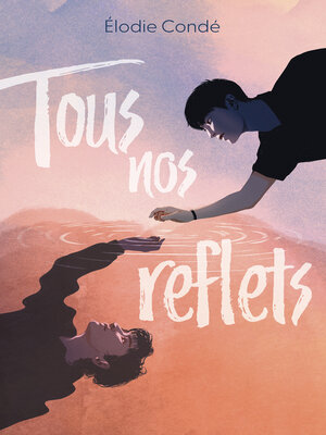 cover image of Tous nos reflets